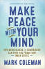 Make Peace with Your Mind by Mark Coleman