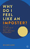 Why Do I Feel Like an Imposter?: How to Understand and Cope with Imposter Syndrome by Dr. Sandi Mann